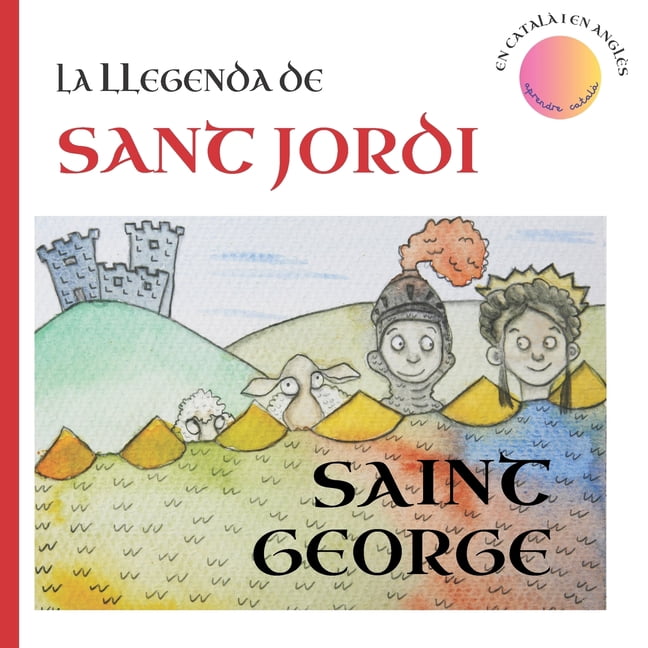 La llegenda de Sant Jordi: The Legend of Saint George, (Paperback)