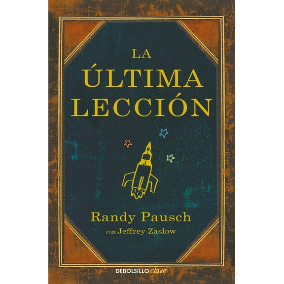 La ltima Leccin / The Last Lecture, (Paperback)
