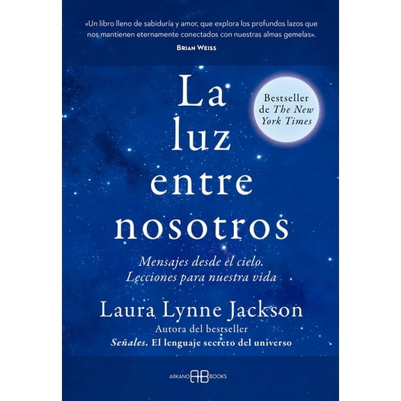 La Luz Entre Nosotros: Mensajes Desde El Cielo. Lecciones Para Nuestra Vida, (Paperback)