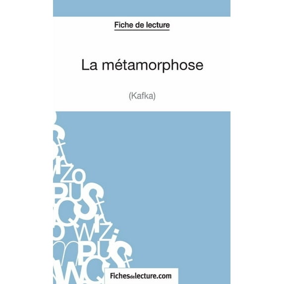 La métamorphose - Franz Kafka (Fiche de lecture): Analyse complète de l'oeuvre, (Paperback)