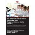 thumbnail image 1 of La méthode de la classe inversée pour l'apprentissage de la chimie (Paperback), 1 of 1