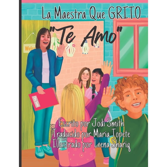 La maestra que grito' "Te amo" : The Teacher Who Shouted "I Love You" (Paperback)