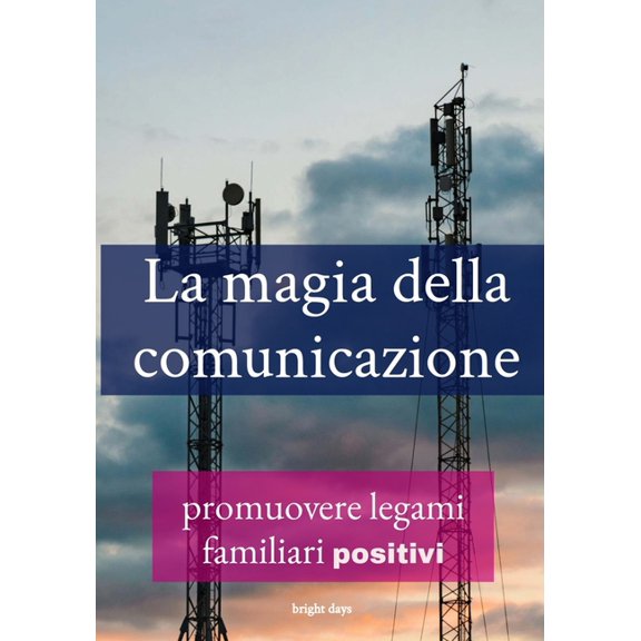 La magia della comunicazione: promuovere legami familiari positivi, (Paperback)