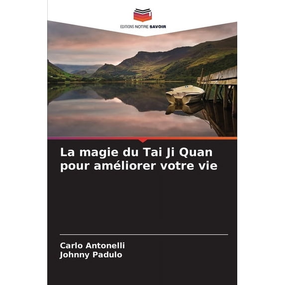La magie du Tai Ji Quan pour améliorer votre vie, (Paperback)