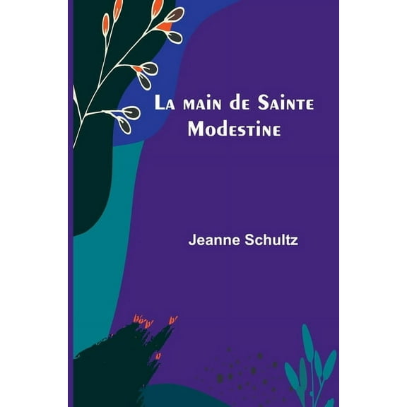 La main de Sainte Modestine, (Paperback)