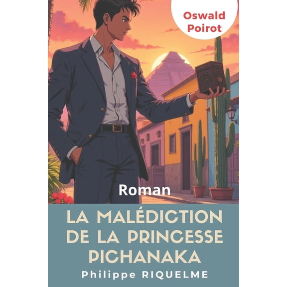 Les Mmoires d'Oswald Poirot La maldiction de la princesse Pichanaka: Les mmoires d'Oswald Poirot - Tome 2, Book 2, (Paperback)