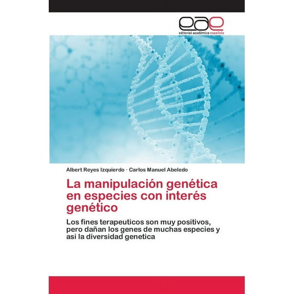 La manipulación genética en especies con interés genético (Paperback)