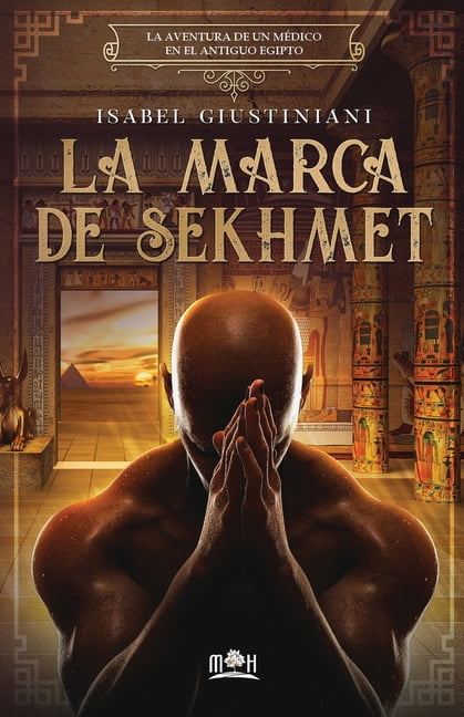 La marca de Sekhmet: la aventura de un mÃ©dico en el antiguo Egipto, (Paperback)