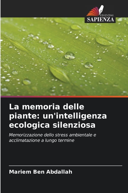 La memoria delle piante: un'intelligenza ecologica silenziosa, (Paperback)