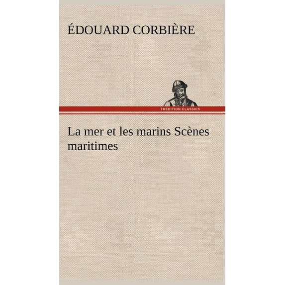 La mer et les marins Scènes maritimes (Hardcover)