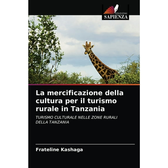 La mercificazione della cultura per il turismo rurale in Tanzania (Paperback)