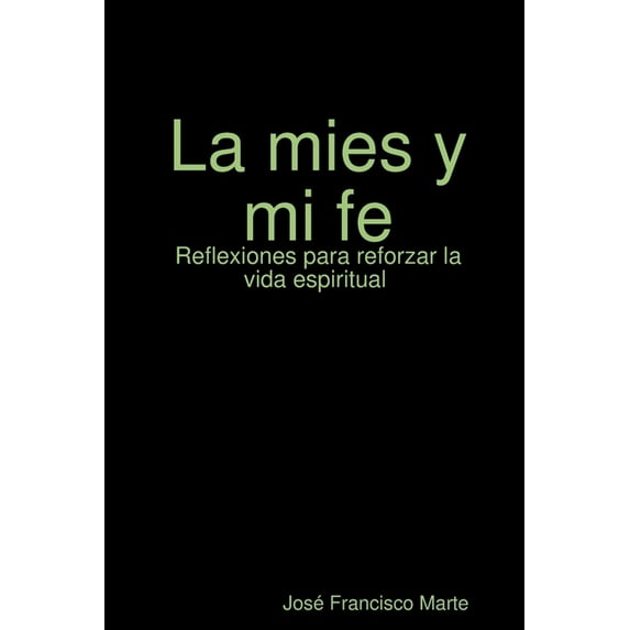La mies y mi fe (Paperback)