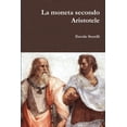 thumbnail image 1 of La moneta secondo Aristotele, (Paperback), 1 of 1