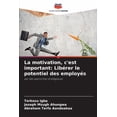 thumbnail image 1 of La motivation, c'est important: LibÃ©rer le potentiel des employÃ©s, (Paperback), 1 of 1