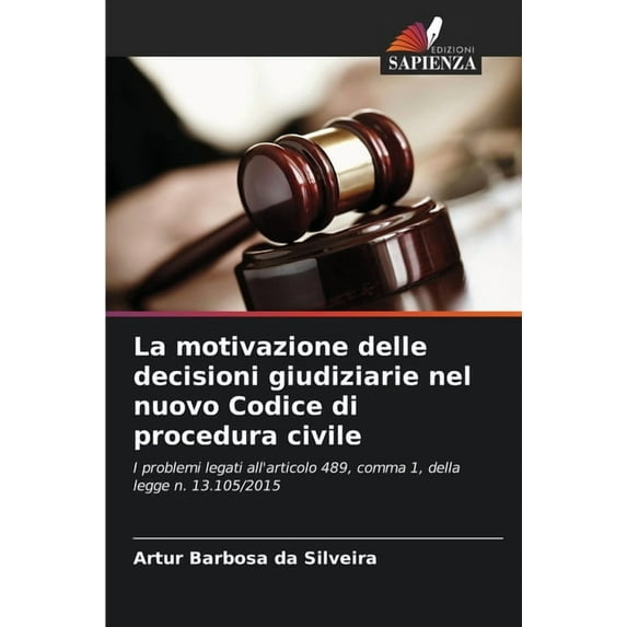 La motivazione delle decisioni giudiziarie nel nuovo Codice di procedura civile, (Paperback)