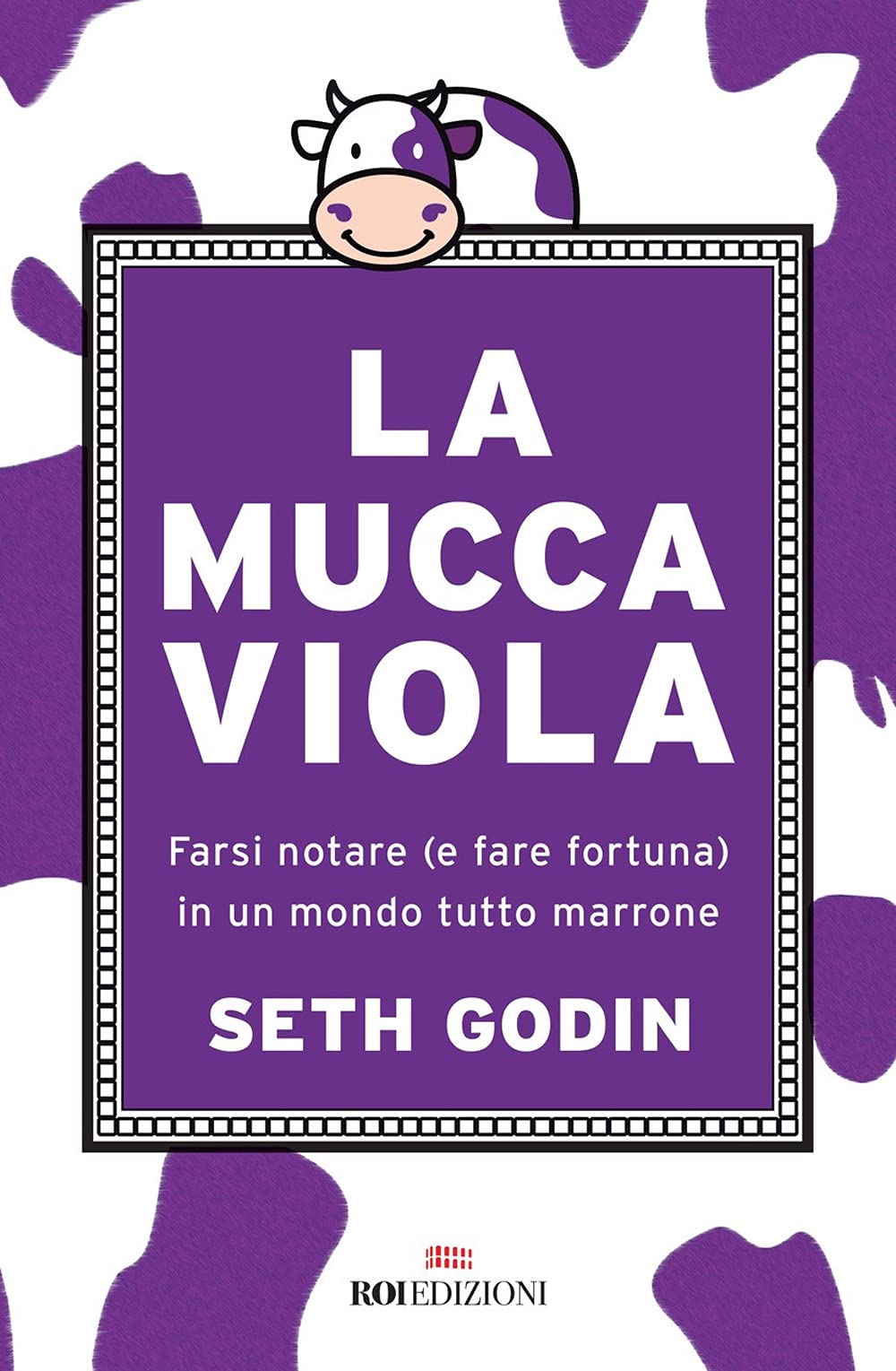 Simonetta Bertoncini, La mucca viola. Farsi notare (e fare fortuna) in un mondo tut (Paperback)