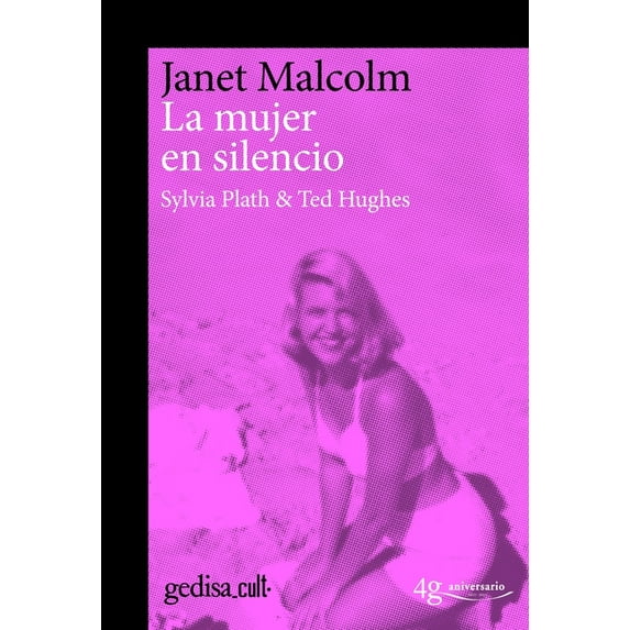 La mujer en silencio / The Silent Woman : Sylvia Plath & Ted Hughes / Sylvia Plath and Ted Hughes
