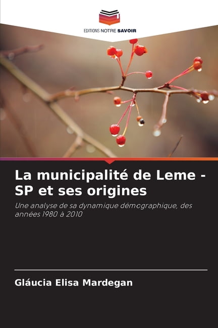 La municipalitÃ© de Leme - SP et ses origines, (Paperback)