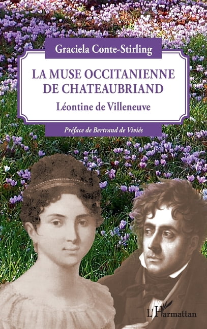 La muse Occitanienne de Chateaubriand: LÃ©ontine de Villeneuve, (Paperback)