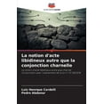 thumbnail image 1 of La notion d'acte libidineux autre que la conjonction charnelle (Paperback), 1 of 1