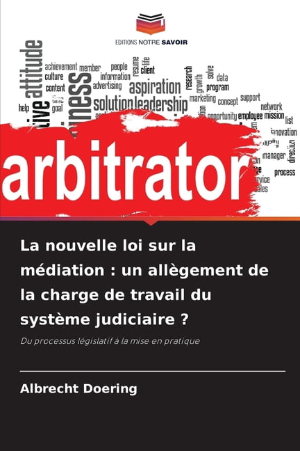La nouvelle loi sur la mÃ©diation: un allÃ¨gement de la charge de travail du systÃ¨me judiciaire ?, (Paperback)