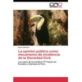 thumbnail image 1 of La opinión pública como mecanismo de incidencia de la Sociedad Civil. (Paperback), 1 of 1