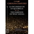 thumbnail image 1 of La oscuridad de lo que brilla / The Darkness of What Shines (Paperback), 1 of 1