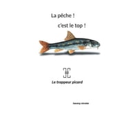La p che! cest top! Le trappeur picard, Paperback