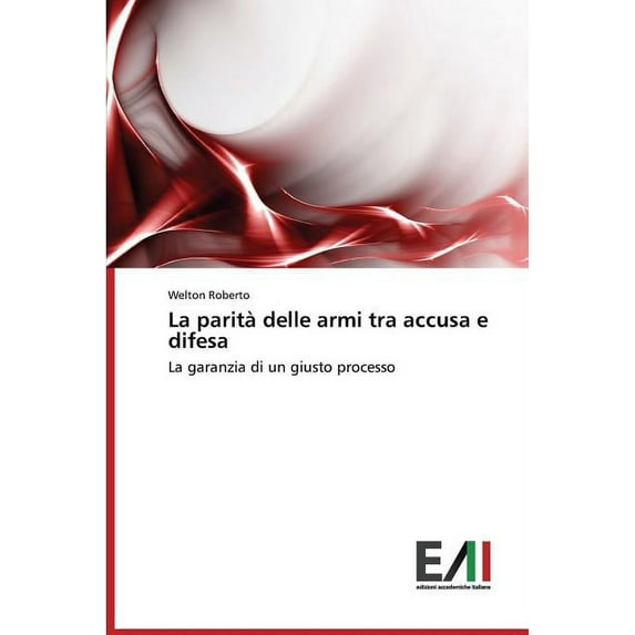 La parità delle armi tra accusa e difesa (Paperback)