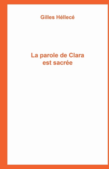 La parole de Clara est sacrÃ©e, (Paperback)