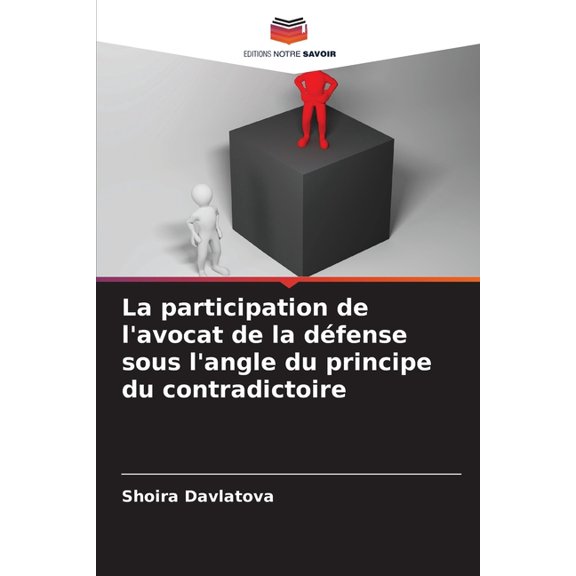 La participation de l'avocat de la dfense sous l'angle du principe du contradictoire, (Paperback)