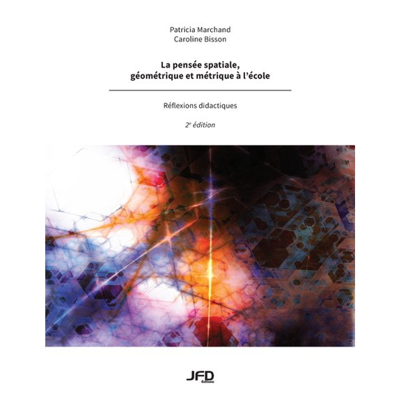 La pensÃ©e spatiale, gÃ©omÃ©trique et mÃ©trique Ã  l'Ã©cole - 2e Ã©dition, (Paperback)