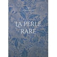 thumbnail image 1 of La perle rare: Un amour impossible, (Paperback), 1 of 1