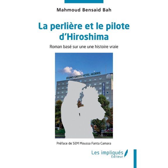 La perlière et le pilote d'Hiroshima: Roman basé sur une une histoire vraie, (Paperback)