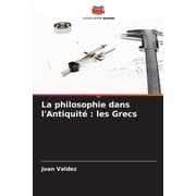 La philosophie dans lAntiquit  les Grecs, Paperback