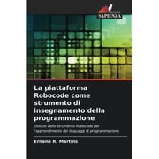 La piattaforma Robocode come strumento di insegnamento della programmazione, Paperback