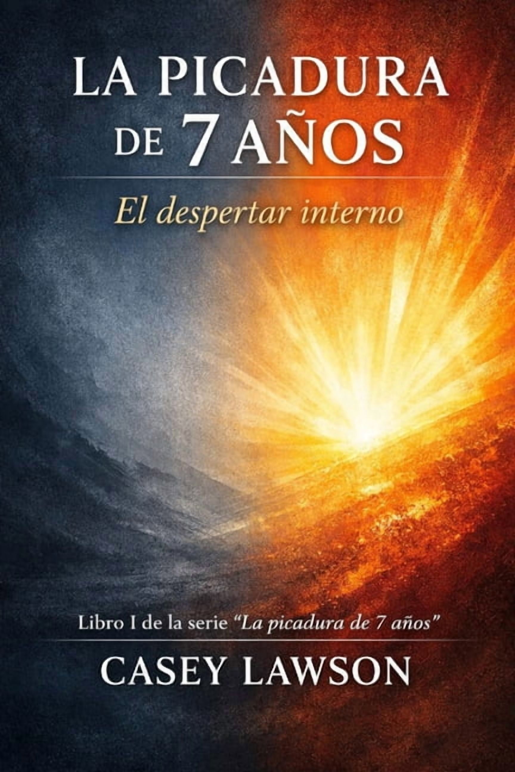 La picadura de 7 aÃ±os: El despertar interno, (Paperback)