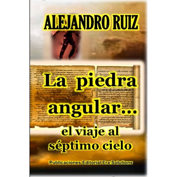 La piedra angular... el viaje al sptimo cielo, (Paperback)
