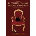 thumbnail image 1 of La politica italiana spiegata a mia figlia : Come si occupa una poltrona in Italia (Paperback), 1 of 1