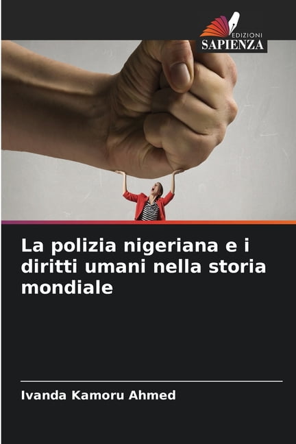 La polizia nigeriana e i diritti umani nella storia mondiale, (Paperback)