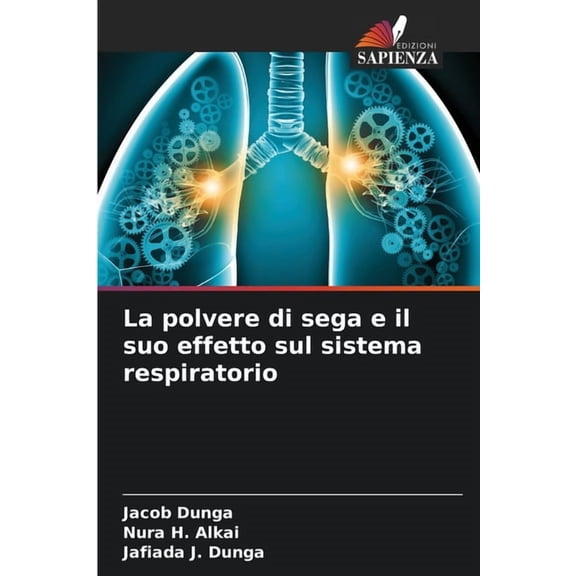 La polvere di sega e il suo effetto sul sistema respiratorio, (Paperback)