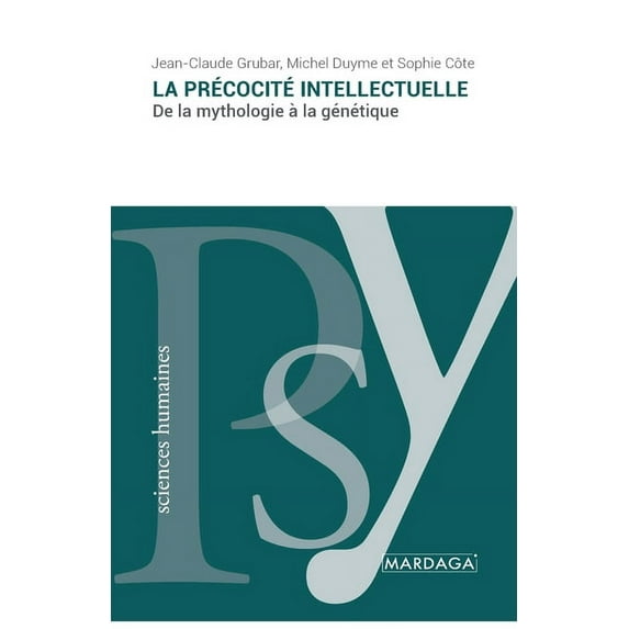 La précocité intellectuelle: De la mythologie à la génétique, (Paperback)