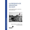 thumbnail image 1 of La presencia de Argentina en Haití : Contexto global, regional y experiencia militar (2004-2015) (Paperback), 1 of 1