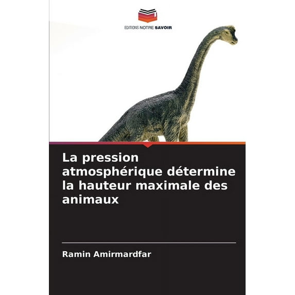 La pression atmosphérique détermine la hauteur maximale des animaux, (Paperback)