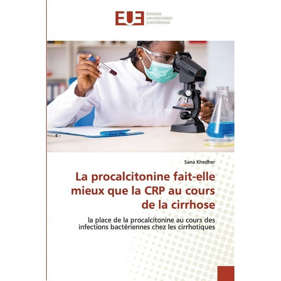La procalcitonine fait-elle mieux que la CRP au cours de la cirrhose (Paperback)