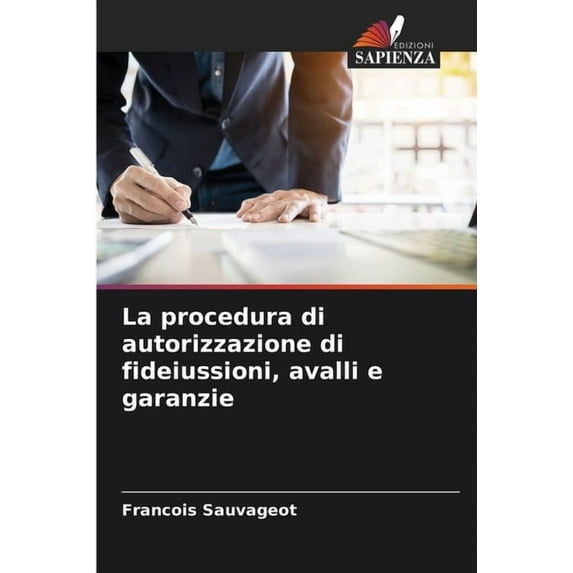 La procedura di autorizzazione di fideiussioni, avalli e garanzie, (Paperback)