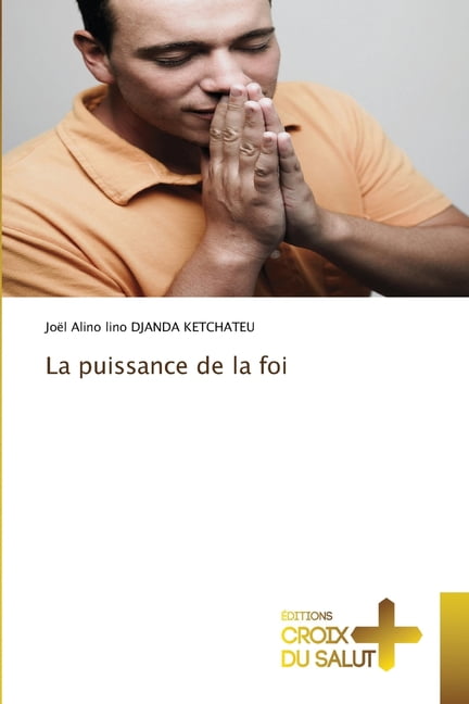 La puissance de la foi, (Paperback)