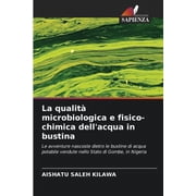 La qualit  microbiologica e fisico-chimica dellacqua in bustina, Paperback