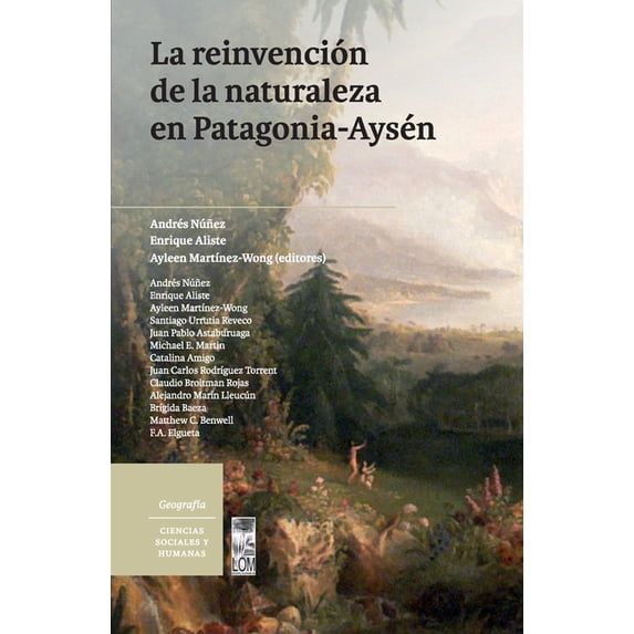 La reinvención de la naturaleza en Patagonia-Aysén, (Paperback)
