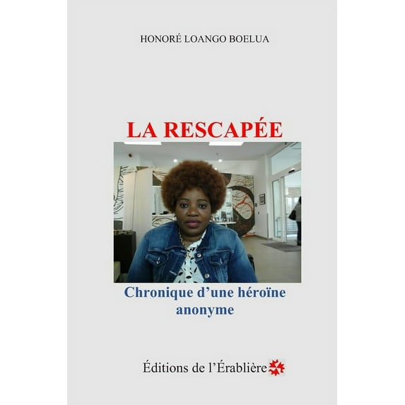 La rescapée : Chronique d'une héroïne anonyme (Paperback)